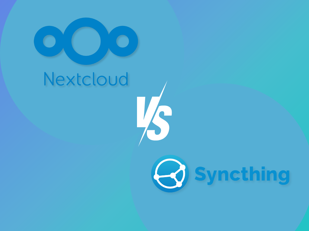 Nextcloud vs. Syncthing